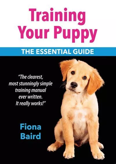 Fiona Baird : Training Your Puppy: The Essential Guide FREE Shipping, Save £s