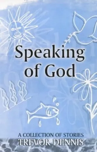 Speaking of God: A Collection of Stories by Dennis, Trevor Paperback Book The