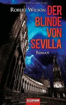 Der Blinde von Sevilla: Roman von Wilson, Robert | Buch | Zustand gut