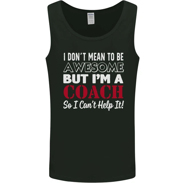 I Dont Mean to but Im a Coach Rugby Footy Mens Vest Tank Top