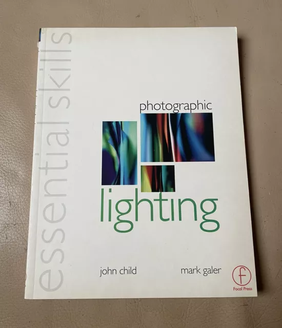 Illuminazione fotografica usata, libro abilità essenziali di John Child & Mark Galer NUOVO