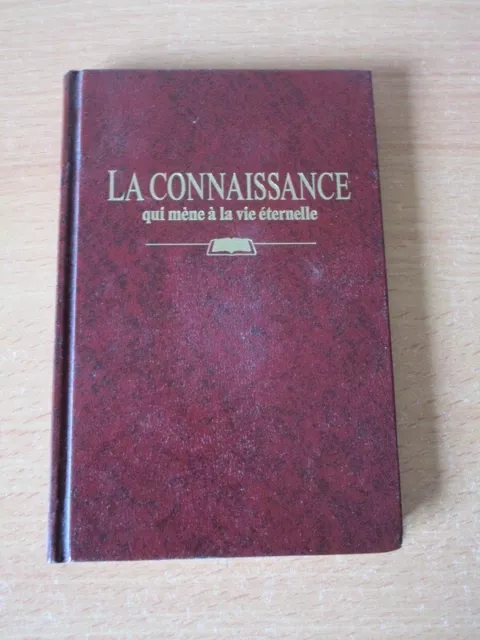 La Connaissance Qui Mene  A La Vie Eternelle - Les Temoins De Jehovah - France