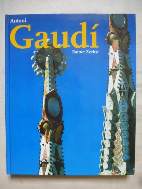 Antoni Gaudi 1852-1926, une vie en architecture, Rainer Zerbst, Taschen 1993