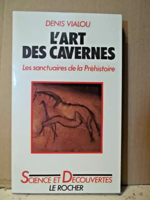 Vialou.L'ART DES CAVERNES. LES SANCTUAIRES DE LA PRÉHISTOIRE. Science,Découverte