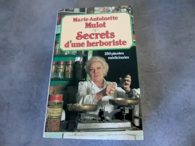 Livre Secrets d'une herboriste M. Antoinette Mulot 250 plantes médicinales 1987
