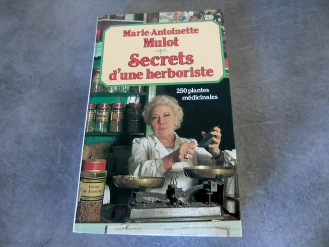 Livre Secrets d'une herboriste M. Antoinette Mulot 250 plantes médicinales 1987