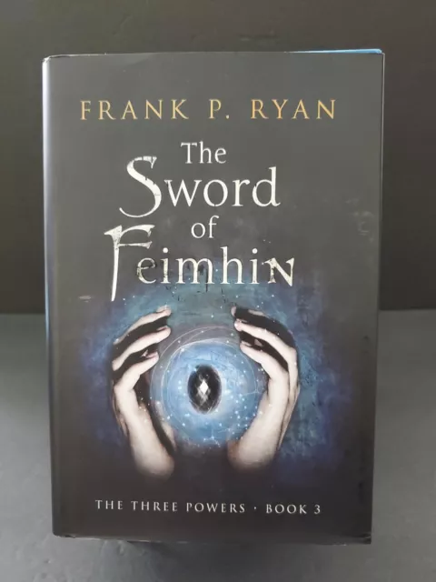 The Three Powers Ser.: The Sword of Feimhin by Frank P. Ryan (2016, Hardcover)