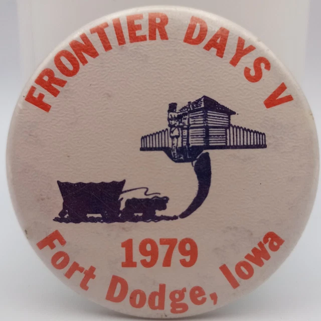 VINTAGE FORT DODGE Iowa Frontier Days 1979 Pinback Button Souvenir Pin