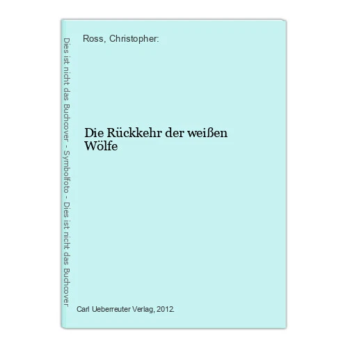Die Rückkehr der weißen Wölfe Ross, Christopher: