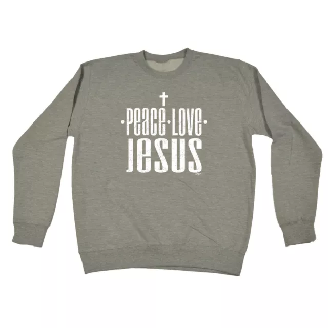 Peace Love Jesus - Mens Womens Novelty Funny Top Sweatshirts Jumper Sweatshirt