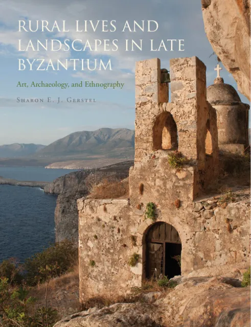 Rural Lives and Landscapes in Late Byzantium Art, Archaeology, and Ethnography