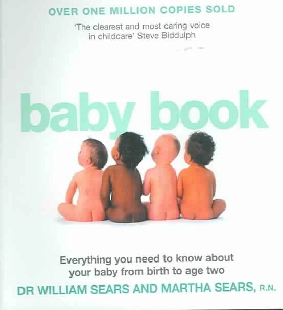 THE BABY BOOK Everything You Need to Know About Your Baby Sears