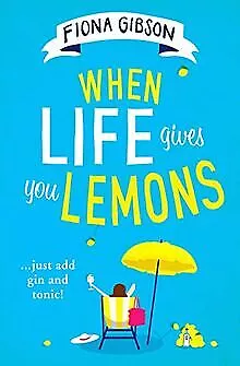 When Life Gives You Lemons: the perfect feel-good romantic... | Livre | état bon