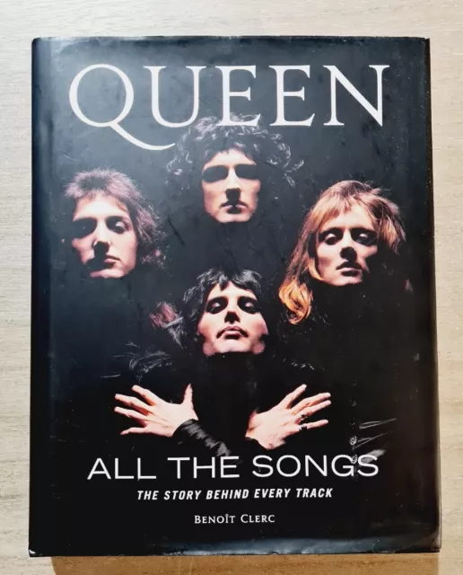 Queen All the Songs: The Story Behind Every Track: Clerc, Benoît