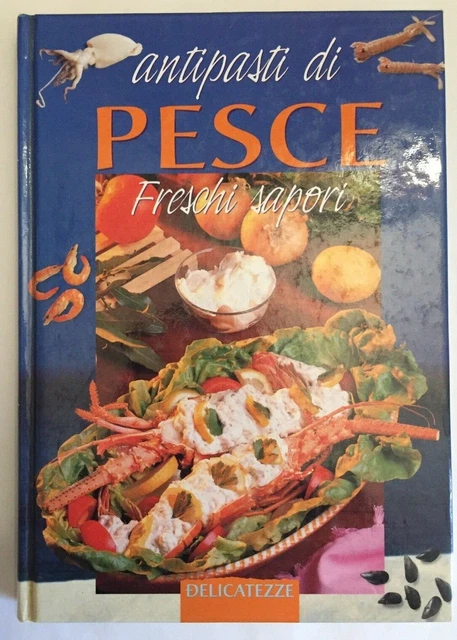 Libro di cucina Antipasti di Pesce Freschi sapori Demetra 1999