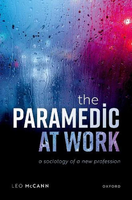 Paramedic At Work: A Sociology of a New Profession by Leo Mccann Hardcover Book