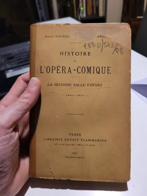 Histoire De L'opera Comique . Seconde Salle Favart .. Soubies Et Malherbe. 1893