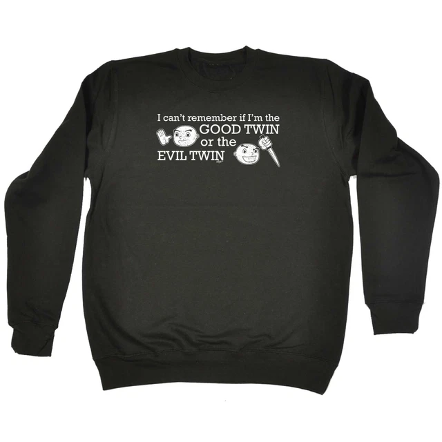 Good Twin Or The Evil - Mens Womens Novelty Funny Sweatshirts Jumper Sweatshirt