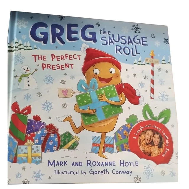 Greg the Sausage Roll The Perfect Present By Mark Hoyle & Roxanne Hoyle