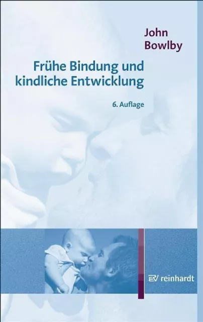 Frühe Bindung und kindliche Entwicklung