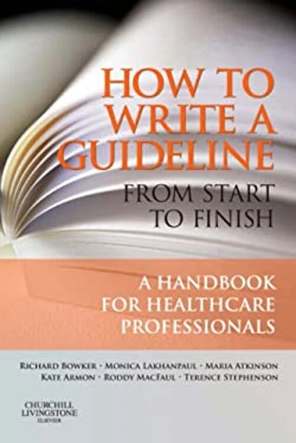 HOW TO WRITE a Guideline from Start to Finish : A Handbook for He £4.64 ...