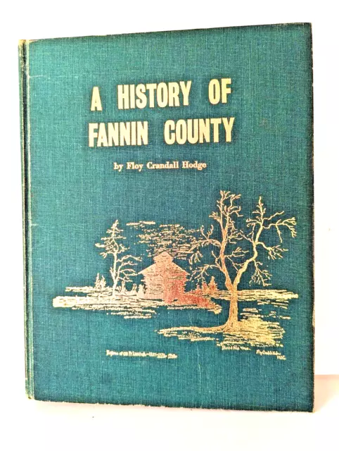 "HISTORY OF FANNIN COUNTY,  TEXAS" Signed by Floy Crandall Hodge 1966 Hardcover