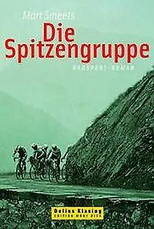 Die Spitzengruppe. Radsport-Roman von Smeets, Mart | Buch | Zustand gut