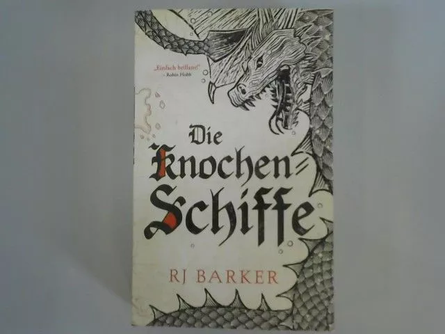 Die Knochen-Schiffe. RJ Barker ; ins Deutsche übertragen von Kerstin Fricke / Ba