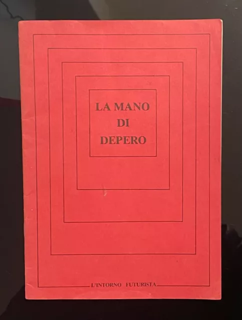AA.VV: La mano di Depero. L´Intorno Futurista 2. Galleria Blu. L´Emporium