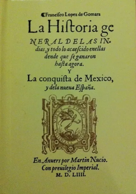 Historia General De Las Indias (Zaragoza, 1552) the Original Artifac Hardcover