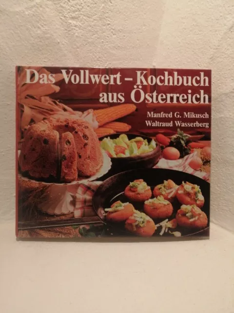 Das Vollwert-Kochbuch aus Österreich Leckere Österreichische Spezialitäten 69465