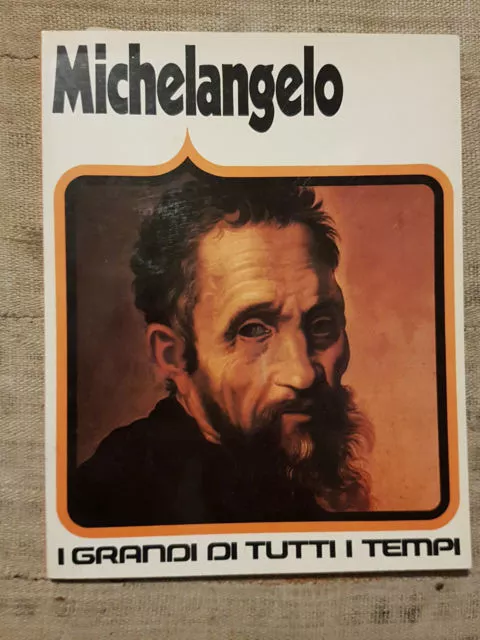 Michelangelo I grandi di tutti i tempi - Mondadori editore