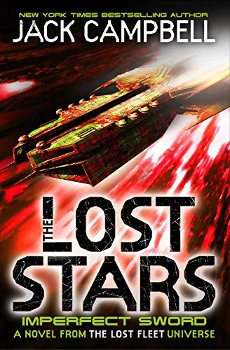 The Lost Stars - Imperfect Sword (Book 3) (Imperfect Sword 3) by Jack Campbell