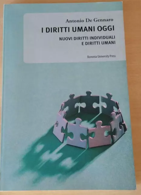 I diritti umani oggi - Antonio De Gennaro - Bononia - 2010