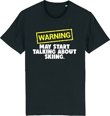 Warning May Start Talking About SKIING Skier Funny Slogan Unisex T-Shirt
