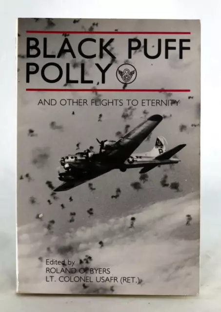Roland Byers Signed Black Puff Polly & Other Flights to Eternity WWII Paperback