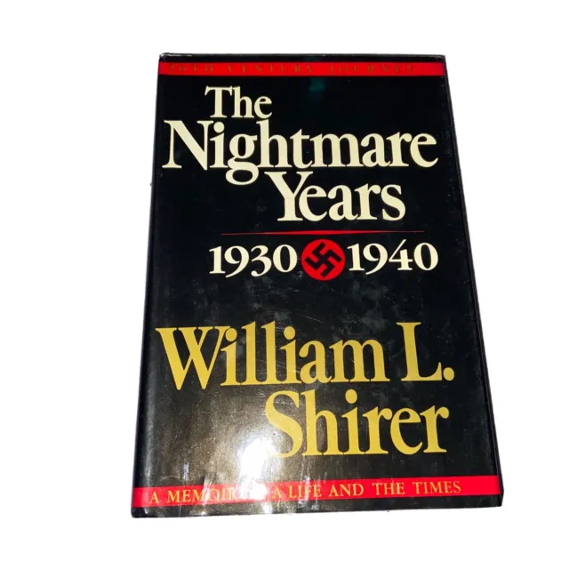 THE NIGHTMARE YEARS 1930-1940: Memoir of a Life and the Times Vol. 2 (SHIRER)