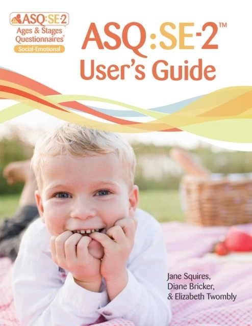 AGES & STAGES Questionnaires®: Social-Emotional (ASQ®:SE-2): User's ...