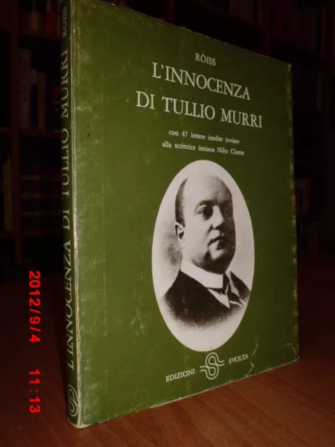 L' Innocenza Di Tullio Murri Con 47 Lettere Inviate Alla Scrittrice...i
