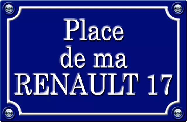 PLACE DE MA RENAULT 17 29cm AUTOCOLLANT STICKER STYLE PLAQUE DE RUE AUTO PR0183