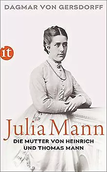 Julia Mann, die Mutter von Heinrich und Thomas Mann... | Buch | Zustand sehr gut