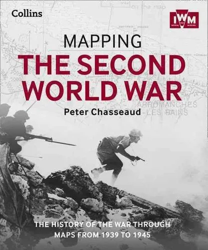 Mapping the Second World War The History of the War Through Map... 9780008136581