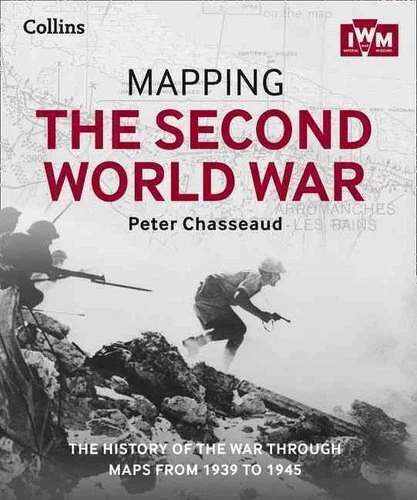 Mapping the Second World War The History of the War Through Map... 9780008136581