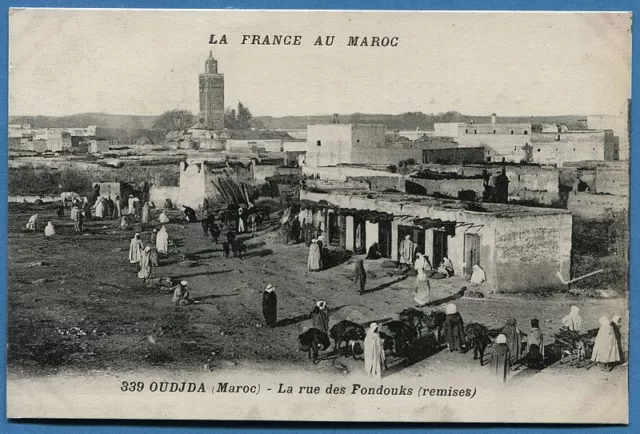 CPA: LA FRANCE AU MAROC - OUDJDA (Maroc) - La rue des Fondouks (remises)