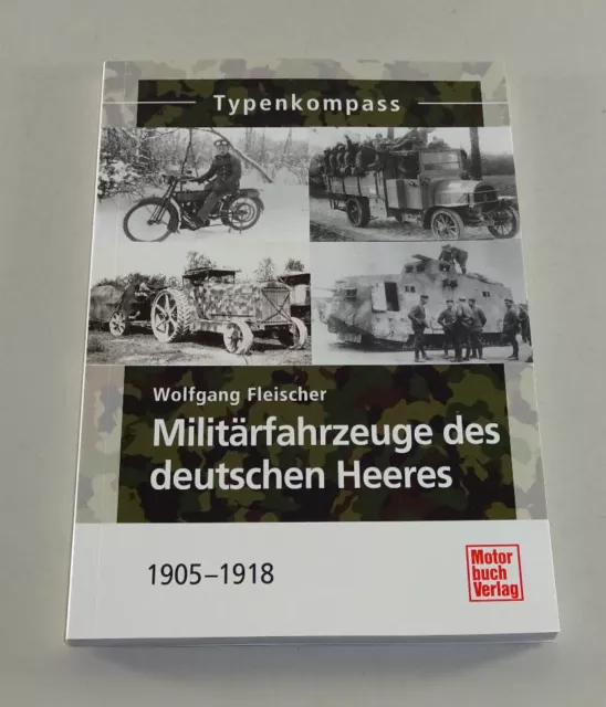 Militärfahrzeuge des deutschen Heeres 1905 bis 1918 - Typenkompass