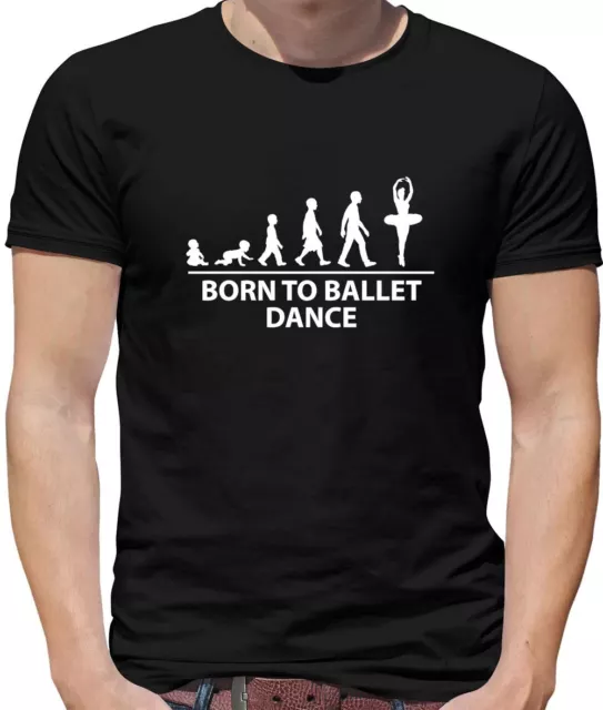 Born to Ballet Dance - Mens T-Shirt - Dancer Dancing Shoes Love