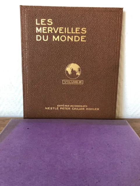 Album Complet NPCK Nestlé Peter Cailler Kohler LES MERVEILLES DU MONDE 3 (1933)