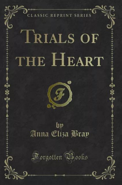 Trials of the Heart (Classic Reprint)