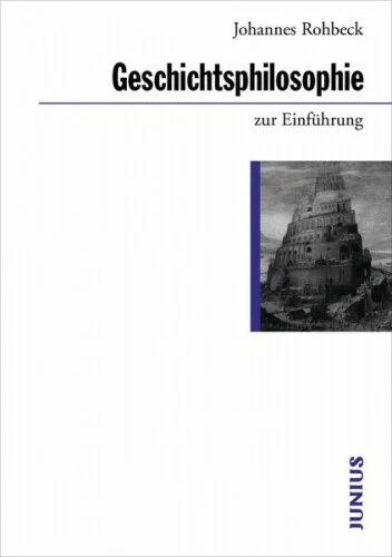 Geschichtsphilosophie zur Einführung|Johannes Rohbeck|Broschiertes Buch|Deutsch