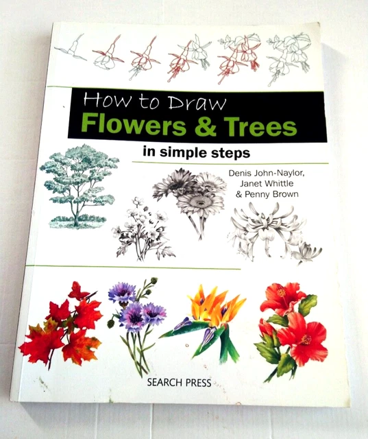 HOW TO DRAW Flowers & Trees in simple steps Book by Naylor, Whittle